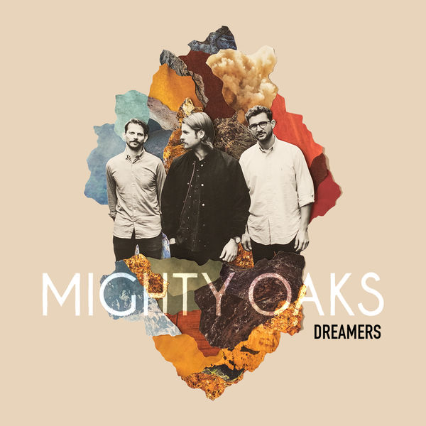 Mighty Oaks - Dreamers Mighty Oaks - Dreamers