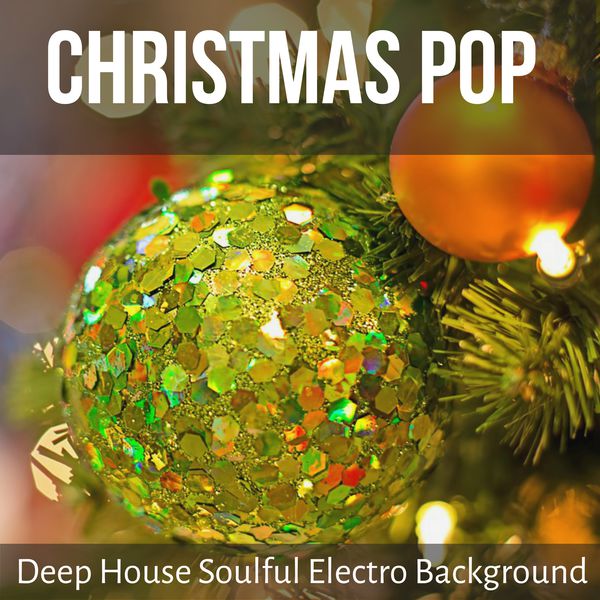 christmas pop deep house soulful electro background for funny christmas soulful music