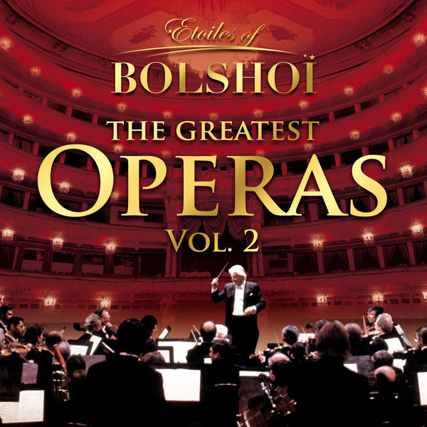 Bolshoï National Theatre - The Greatest Operas, Vol. 2 Bolshoï National Theatre - The Greatest Operas, Vol. 2