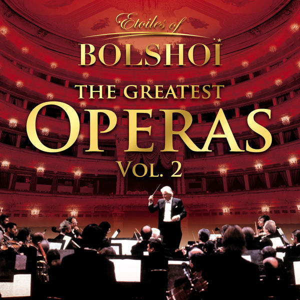 Bolshoï National Theatre|The Greatest Operas, Vol. 2 (Antonio Vivaldi - Ludwig Van Beethoven - R.Leoncavallo)