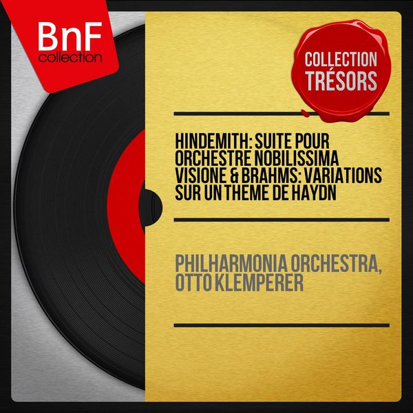 Philharmonia Orchestra|Hindemith: Suite pour orchestre Nobilissima visione - Brahms: Variations sur un thème de Haydn (Collection trésors, remasterisé, mono version)