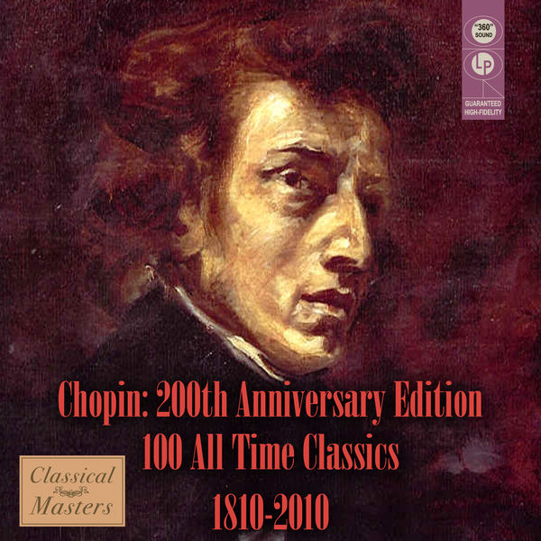 Various Artists - Chopin: 200th Anniversary Edition - 100 All-Time Classics 1810-2010 Various Artists - Chopin: 200th Anniversary Edition - 100 All-Time Classics 1810-2010