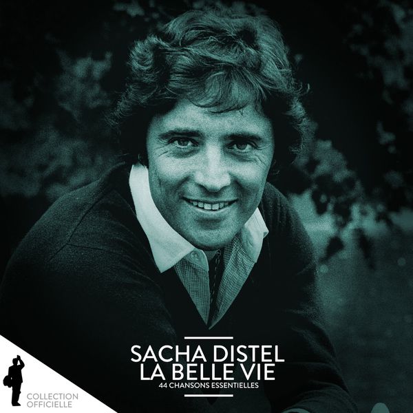 Sacha Distel|Sacha Distel: La belle vie (44 chansons essentielles)