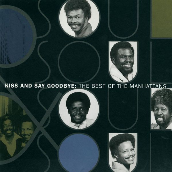 The Manhattans|The Best Of The Manhattans: Kiss And Say Goodbye