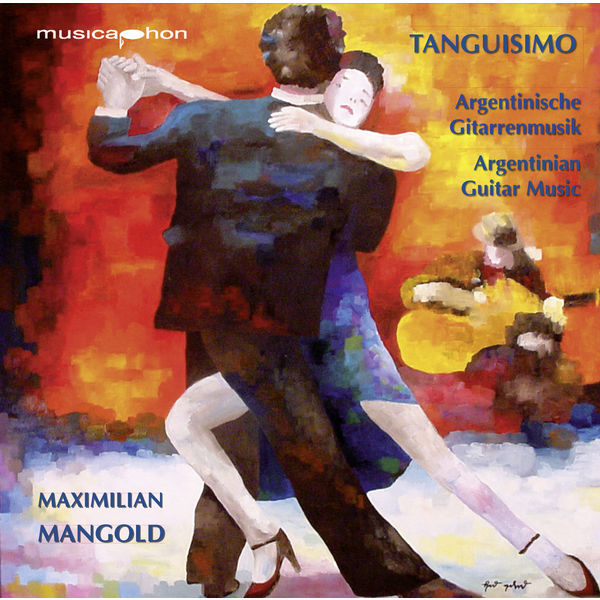 Maximilian Mangold|Tanguisimo (Argentinian Guitar Music)