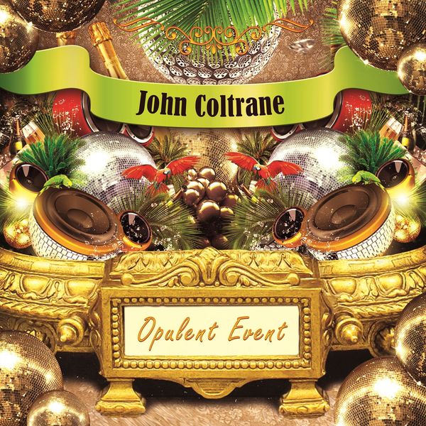 John Coltrane - Opulent Event John Coltrane - Opulent Event