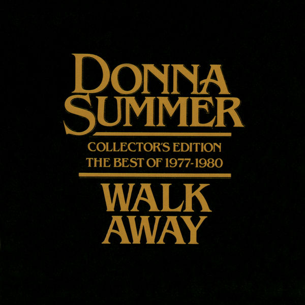 Donna Summer - Walk Away - Collector's Edition The Best Of 1977-1980 Donna Summer - Walk Away - Collector's Edition The Best Of 1977-1980