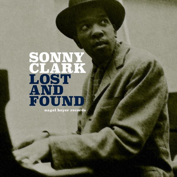 Sonny Clark|Lost and Found Sonny Clark|Lost and Found