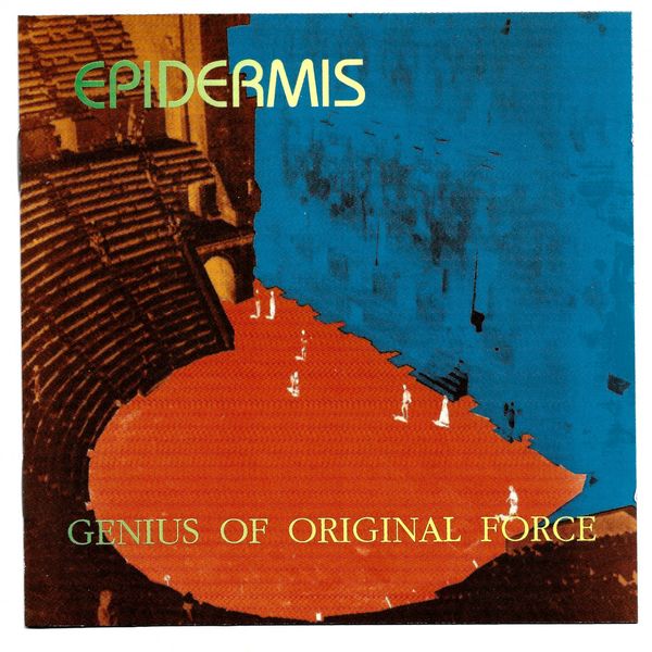 Epidermis - Genius Of Original Force Epidermis - Genius Of Original Force