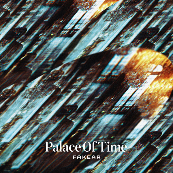Fakear|Palace Of Time Fakear|Palace Of Time