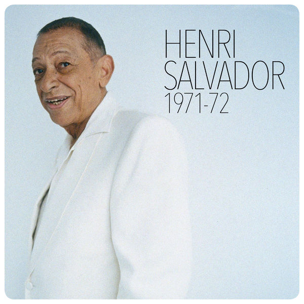 Henri Salvador|Henri Salvador 1971-1972