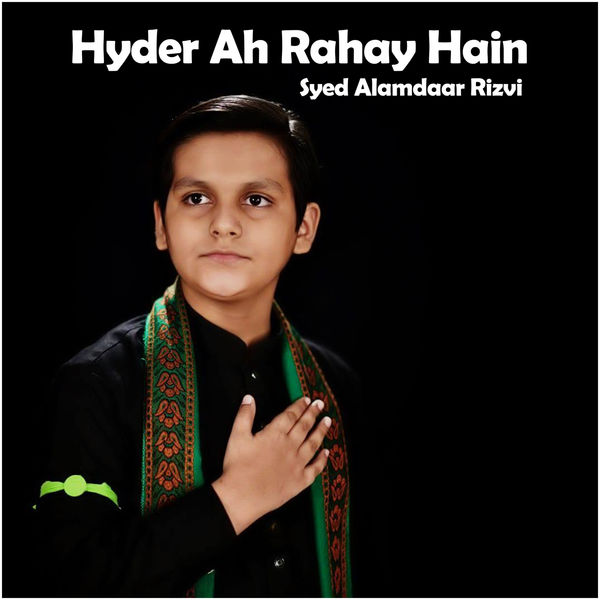 Syed Alamdaar Rizvi|Hyder Ah Rahay Hain