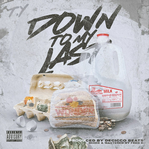 T.Y205Music - Down to My Last T.Y205Music - Down to My Last