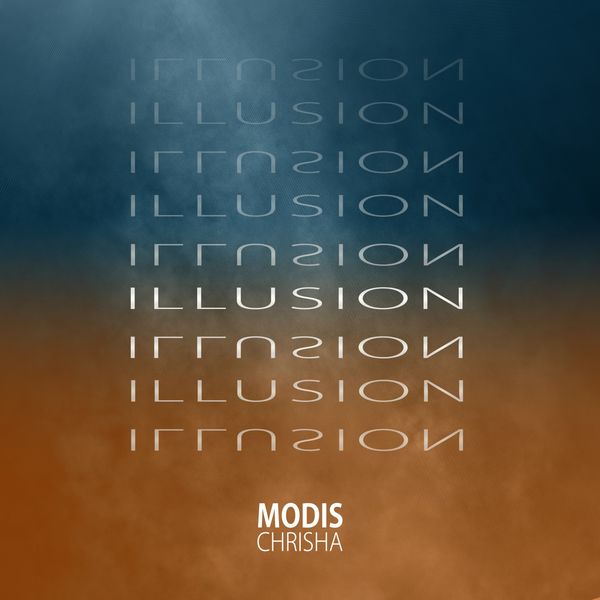 Modis Chrisha - Illusion Modis Chrisha - Illusion