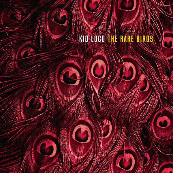 Kid Loco|The Rare Birds Kid Loco|The Rare Birds