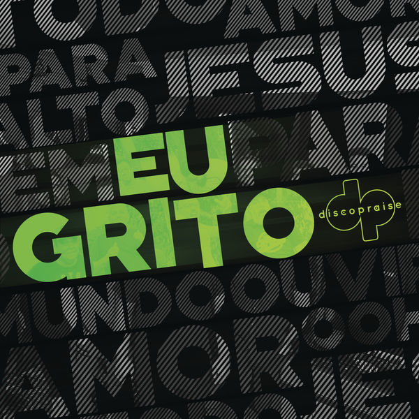 Discopraise - Eu Grito Discopraise - Eu Grito