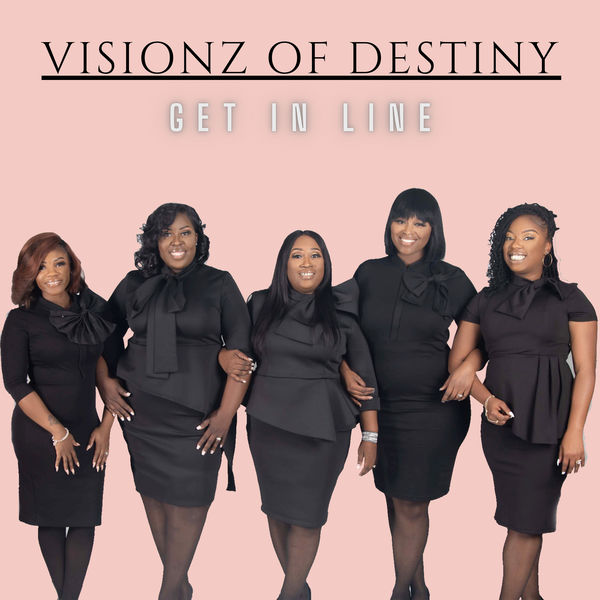 Visionz Of Destiny - Get In Line Visionz Of Destiny - Get In Line