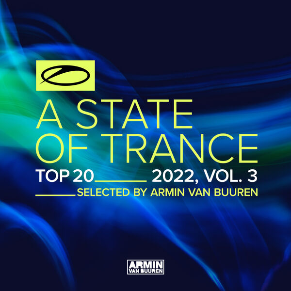 Armin van Buuren|A State Of Trance Top 20 - 2022, Vol. 3 (Selected by Armin van Buuren) Armin van Buuren|A State Of Trance Top 20 - 2022, Vol. 3 (Selected by Armin van Buuren)