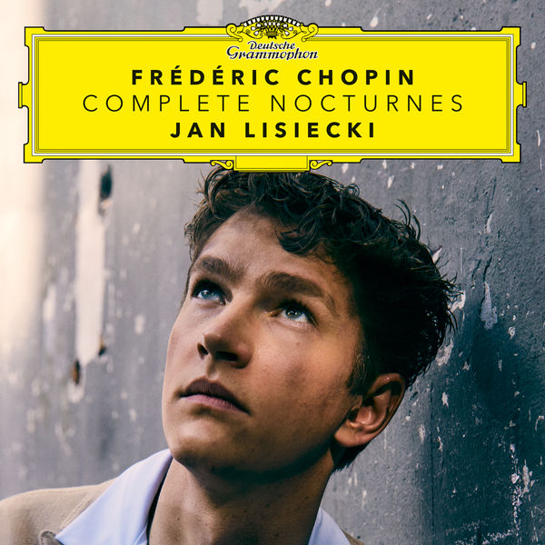 Jan Lisiecki|Chopin: Complete Nocturnes Jan Lisiecki|Chopin: Complete Nocturnes