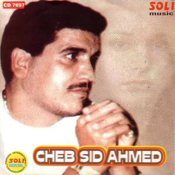 Cheb Sid Ahmed - Cheb Sid Ahmed Cheb Sid Ahmed - Cheb Sid Ahmed