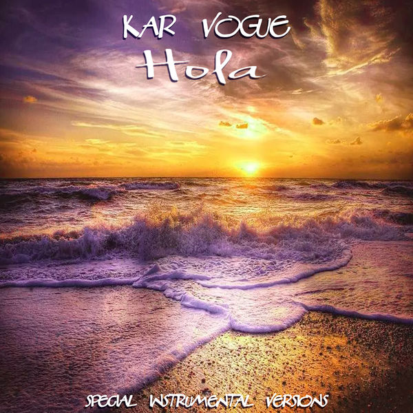 Kar Vogue - Hola (Special Instrumental Versions) Kar Vogue - Hola (Special Instrumental Versions)
