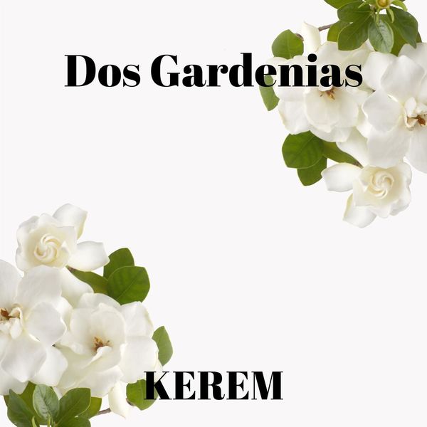 Kerem - Dos Gardenias (feat. Diego El Cigala) Kerem - Dos Gardenias (feat. Diego El Cigala)