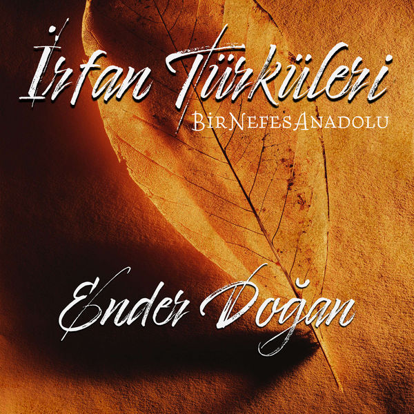 Ender Doğan - İrfan Türküleri Bir Nefes Anadolu Ender Doğan - İrfan Türküleri Bir Nefes Anadolu