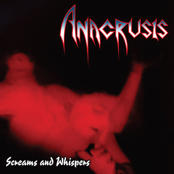 Anacrusis|Screams and Whispers (Bonus Edition) Anacrusis|Screams and Whispers (Bonus Edition)
