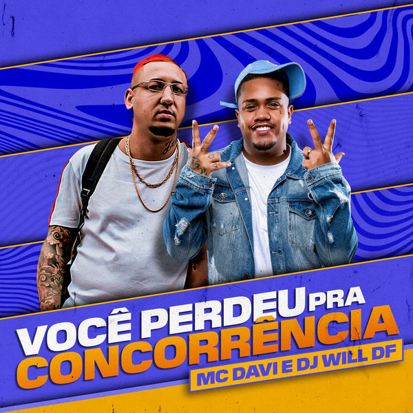 MC Davi - Você Perdeu Pra Concorrência MC Davi - Você Perdeu Pra Concorrência