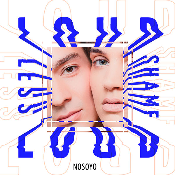 NOSOYO - Loud & Shameless NOSOYO - Loud & Shameless