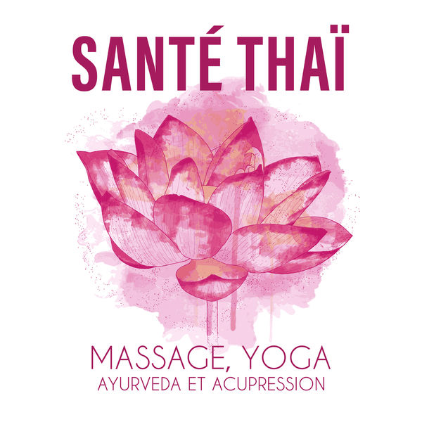 Oasis de Musique Zen Spa|Santé thaï (Massage, yoga, ayurveda et acupression - Musique de fond de spa, Séance de relaxation orientale)