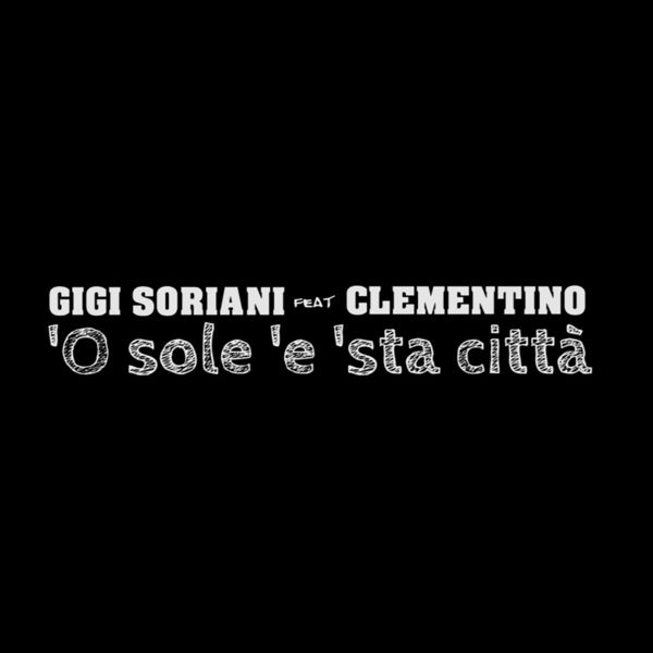 Gigi Soriani|O sole e sta città