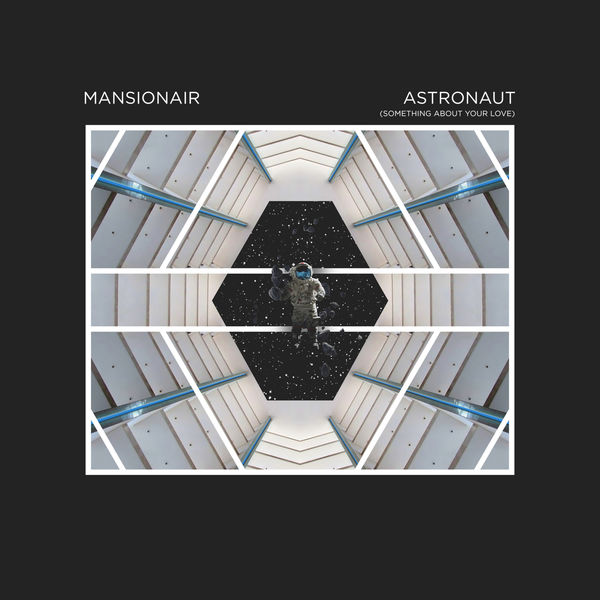 Mansionair - Astronaut (Something About Your Love) Mansionair - Astronaut (Something About Your Love)