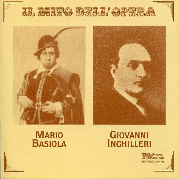 Mario Basiola - Il mito dell'opera: Mario Basiola, Giovanni Inghilleri (Recorded 1926-1935) Mario Basiola - Il mito dell'opera: Mario Basiola, Giovanni Inghilleri (Recorded 1926-1935)