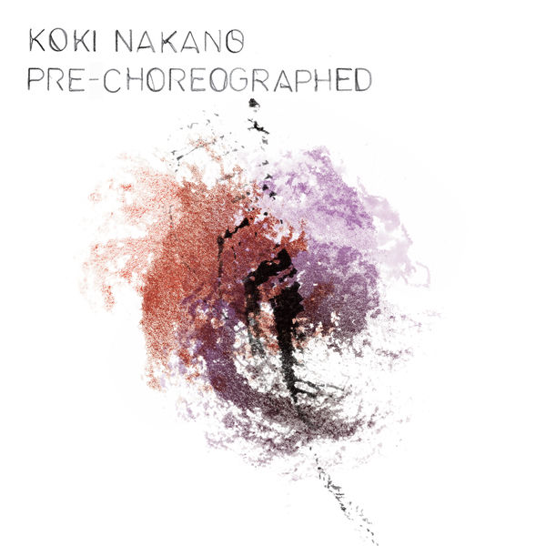 Koki Nakano - Pre-Choreographed Koki Nakano - Pre-Choreographed