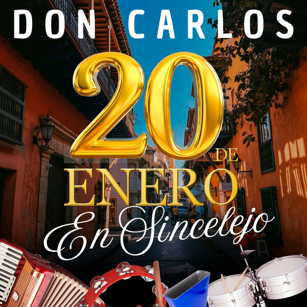 20 de Enero en Sincelejo, Don Carlos - Qobuz