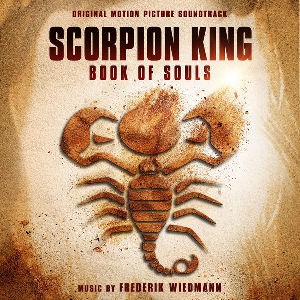 Frederik Wiedmann|Scorpion King: Book Of Souls (Original Motion Picture Soundtrack) Frederik Wiedmann|Scorpion King: Book Of Souls (Original Motion Picture Soundtrack)