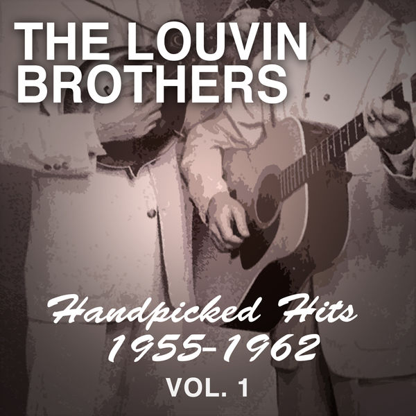 The Louvin Brothers - Handpicked Hits 1955-1962, Vol. 1 The Louvin Brothers - Handpicked Hits 1955-1962, Vol. 1