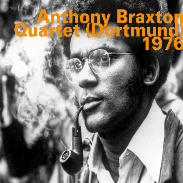 Anthony Braxton Quartet|Dortmund (Quartet) 1976 (Live) Anthony Braxton Quartet|Dortmund (Quartet) 1976 (Live)