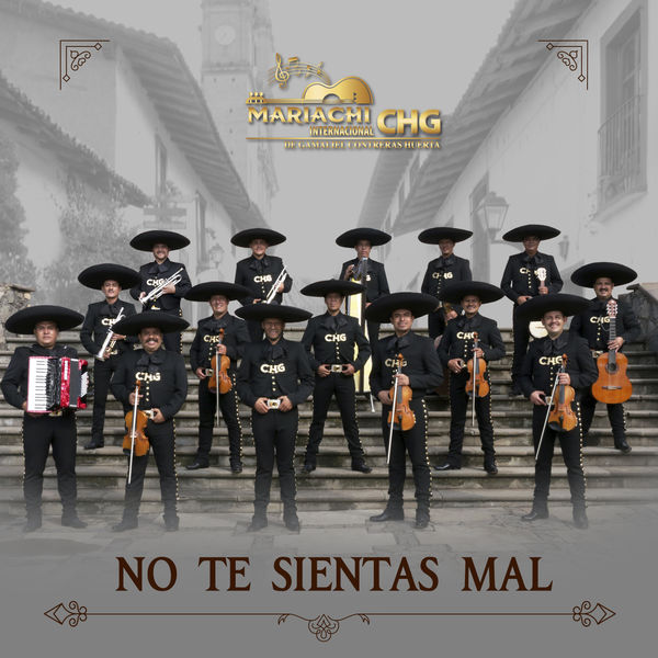 Mariachi Internacional CHG De Gamaliel Contreras Huerta - No Te Sientas Mal Mariachi Internacional CHG De Gamaliel Contreras Huerta - No Te Sientas Mal