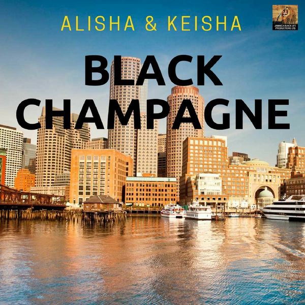 Black Champagne - Alisha & Keisha Black Champagne - Alisha & Keisha