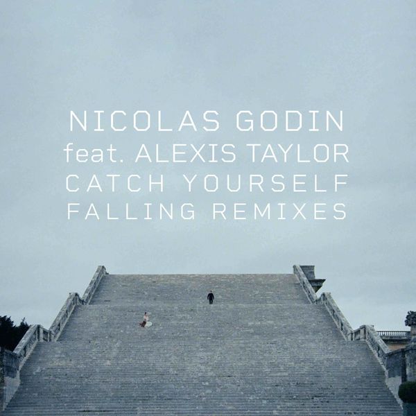 Nicolas Godin|Catch Yourself Falling (feat. Alexis Taylor) (FaltyDL Remix)