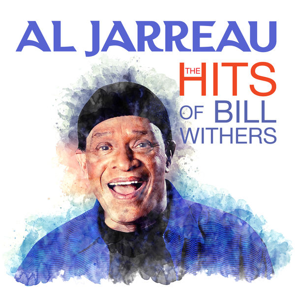 Al Jarreau|Al Jarreau - The HITS Of Bill Withers (Digitally Remastered) Al Jarreau|Al Jarreau - The HITS Of Bill Withers (Digitally Remastered)