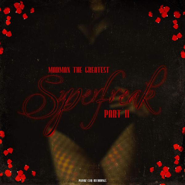 Madman the Greatest|Superfreak, Pt. 2 Madman the Greatest|Superfreak, Pt. 2