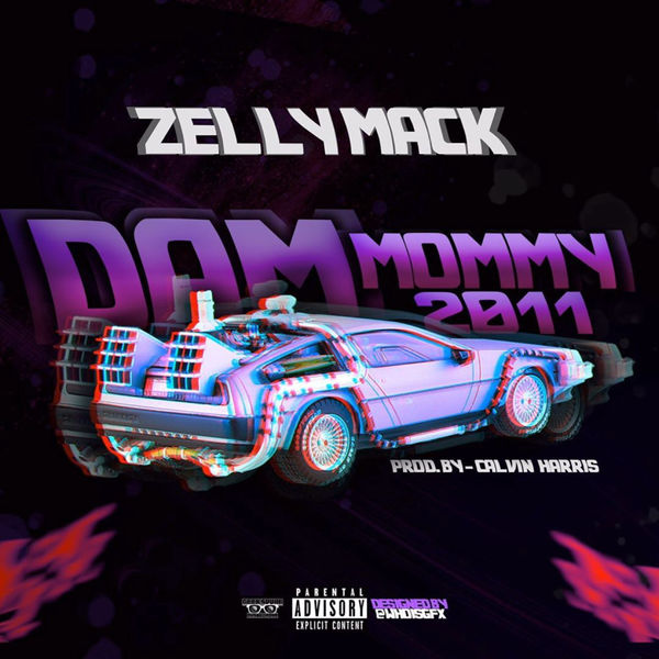 ZellyMack - Dam Mommy 2011 ZellyMack - Dam Mommy 2011