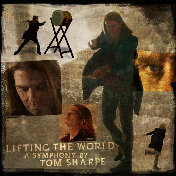 Tom Sharpe - Lifting the World Tom Sharpe - Lifting the World