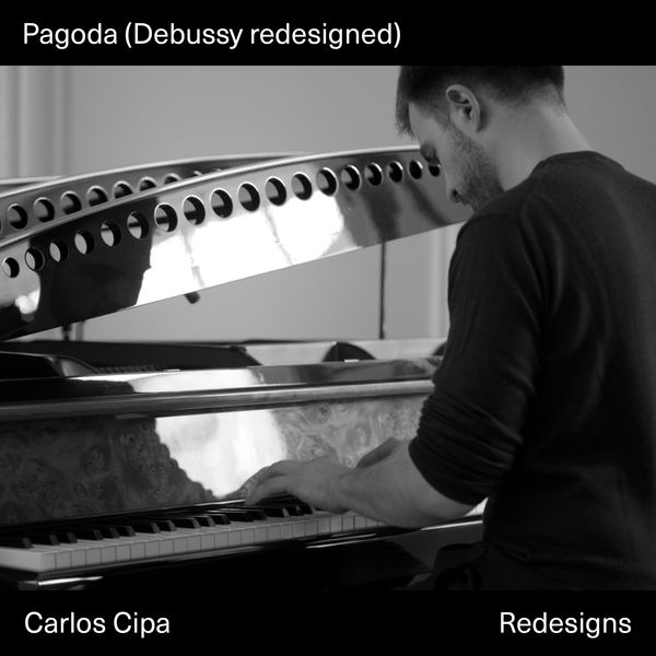 Carlos Cipa|Pagoda (Debussy redesigned) Carlos Cipa|Pagoda (Debussy redesigned)