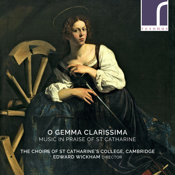 The Choirs of St Catharine's College, Cambridge|O Gemma Clarissima: Music in Praise of St Catharine