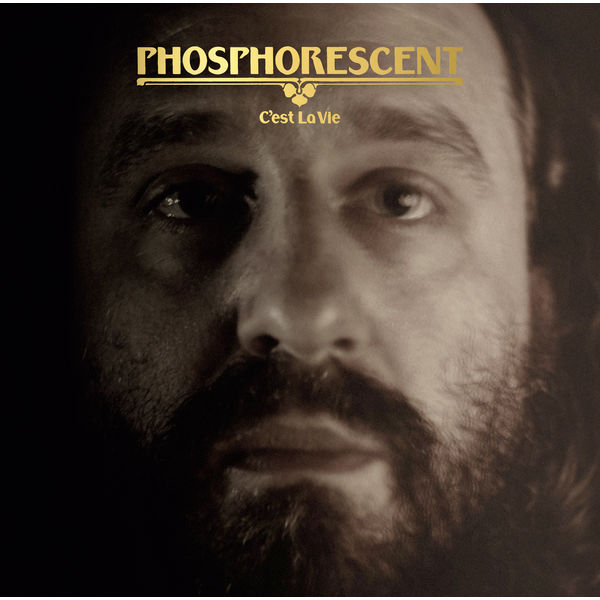 Phosphorescent|C’est La Vie Phosphorescent|C’est La Vie