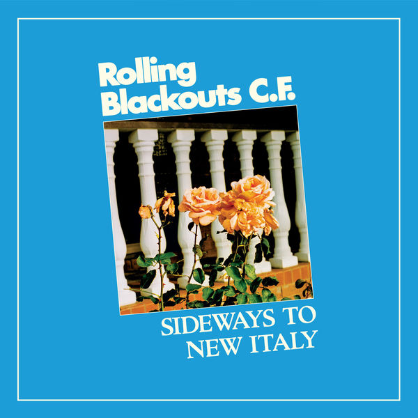 Rolling Blackouts Coastal Fever|Sideways to New Italy